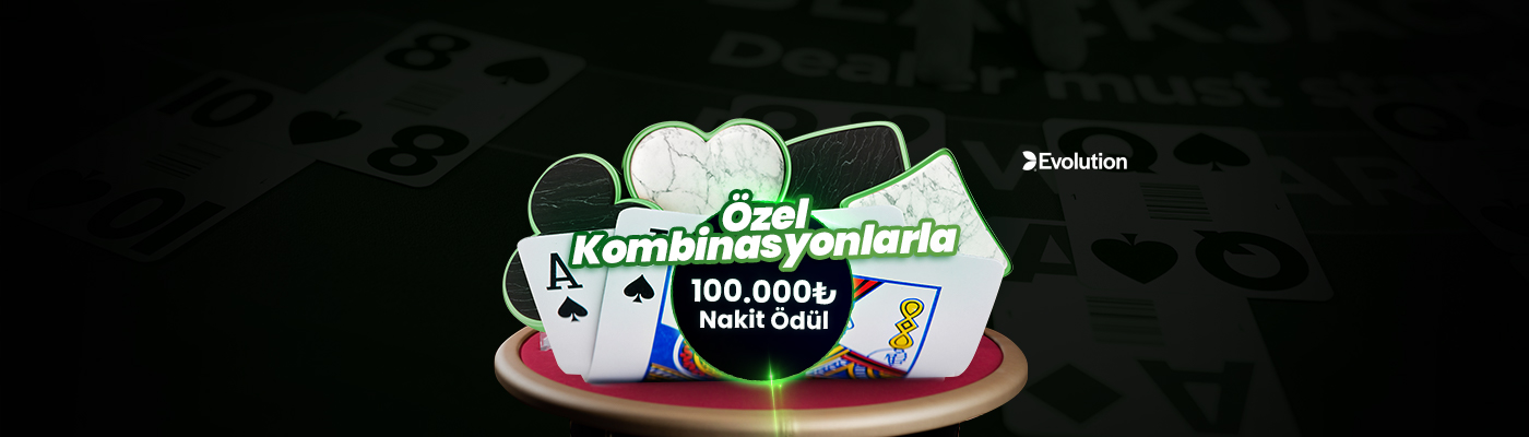 Binlerce TL Bonus ve 100.000 TL Nakit Kazanç Blackjack Masalarında